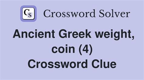 Thanks for visiting The Crossword Solver " weight". . Ancient greek unit of weight crossword clue